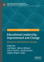 Educational Leadership, Improvement and Change Discourse and Systems in Europe【電子書籍】
