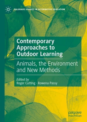 楽天楽天Kobo電子書籍ストアContemporary Approaches to Outdoor Learning Animals, the Environment and New Methods【電子書籍】