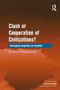 Clash or Cooperation of Civilizations Overlapping Integration and Identities【電子書籍】