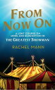 From Now On: A Lent Course on Hope and Redemption in The Greatest Showman【電子書籍】 Rachel Mann