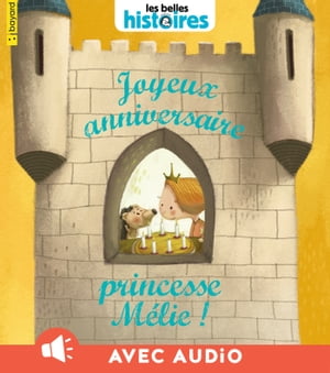 Joyeux anniversaire, Princesse M?lie【電子書籍】[ Antoine Lanciaux ]