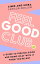 Feel Good Club: A guide to feeling good and being okay with it when you’re not