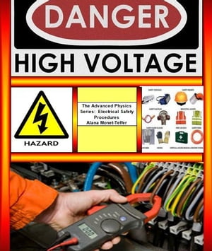 The Advanced Physics Series: Electrical Safety Procedures