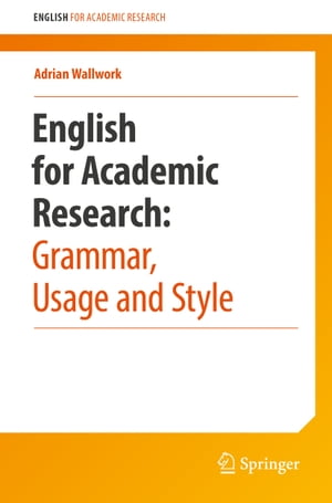 English for Academic Research: Grammar, Usage and Style【電子書籍】 Adrian Wallwork