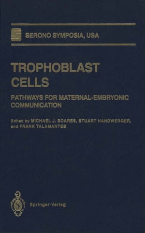 Trophoblast Cells Pathways for Maternal-Embryonic CommunicationŻҽҡ