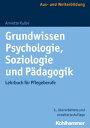 Grundwissen Psychologie, Soziologie und P?dagogik Lehrbuch f?r Pflegeberufe