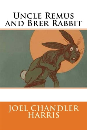 ŷKoboŻҽҥȥ㤨Uncle Remus and Brer RabbitŻҽҡ[ Joel Chandler Harris ]פβǤʤ146ߤˤʤޤ