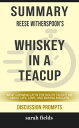 Summary: Reese Witherspoon's Whiskey in a Teacup