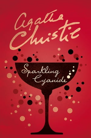 Sparkling Cyanide【電子書籍】 Agatha Christie