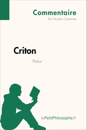 Criton de Platon (Commentaire) Comprendre la philosophie avec lePetitPhilosophe.fr