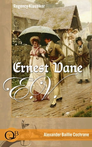 Ernest Vane (Regency-Klassiker) Die tragische Geschichte einer jungen Liebe【電子書籍】 Alexander Baillie Cochrane