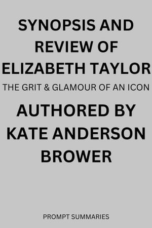 SYNOPSIS AND REVIEW OF ELIZABETH TAYLOR