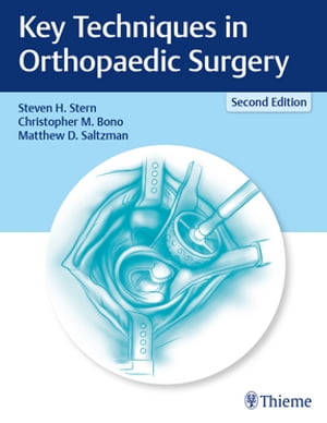 Key Techniques in Orthopaedic Surgery【電子書籍】 Steven H. Stern