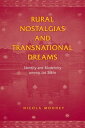 Rural Nostalgias and Transnational Dreams Identity and Modernity Among Jat Sikhs【電子書籍】[ Nicola Mooney ]