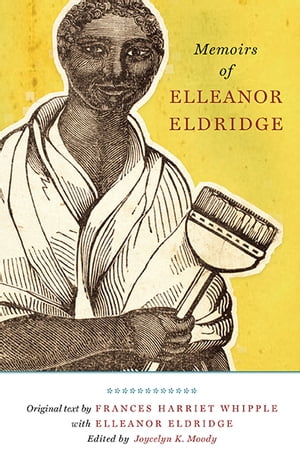 Memoirs of Elleanor Eldridge