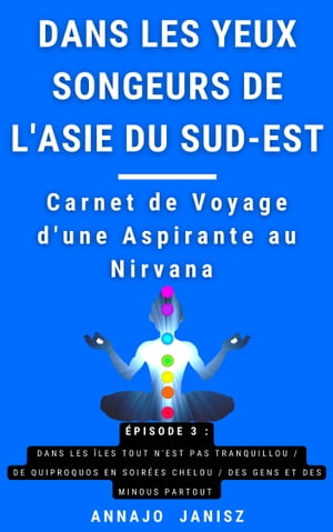 Dans les yeux songeurs de l'Asie du Sud-Est Carnet de voyage d'une aspirante au Nirvana