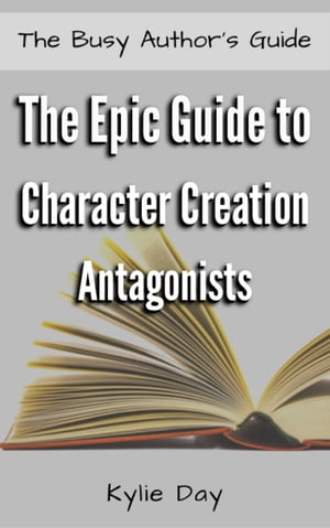 The Epic Guide to Character Creation: Antagonists