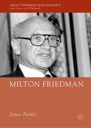 Milton Friedman【電子書籍】 James Forder
