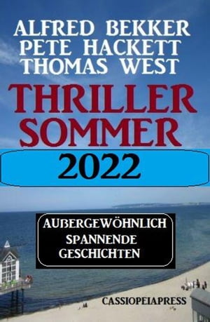 Thriller Sommer 2022: Au?ergew?hnlich spannende Geschichten