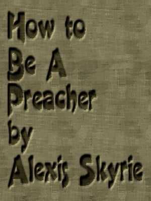 How to be a Preacher