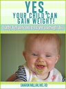 Yes, Your Child Can Gain Weight! Healthy, High Calorie Foods To Feed Your Underw...