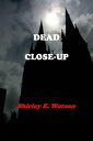 ŷKoboŻҽҥȥ㤨Dead Close-UpŻҽҡ[ Shirley E. Watson ]פβǤʤ105ߤˤʤޤ