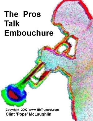 The Pros Talk About Trumpet & Embouchure