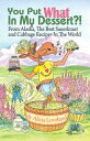 You Put What In My Dessert? From Alaska, the Best Sauerkraut and Cabbage Recipes...