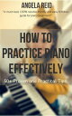 ŷKoboŻҽҥȥ㤨How To Practice Piano Effectively: 50+ Proven And Practical TipsŻҽҡ[ Angela Reid ]פβǤʤ109ߤˤʤޤ