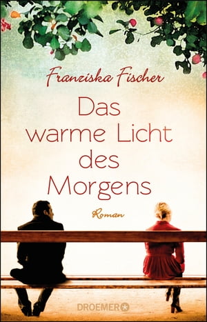 Das warme Licht des MorgensRoman【電子書籍】[ Franziska Fischer ]