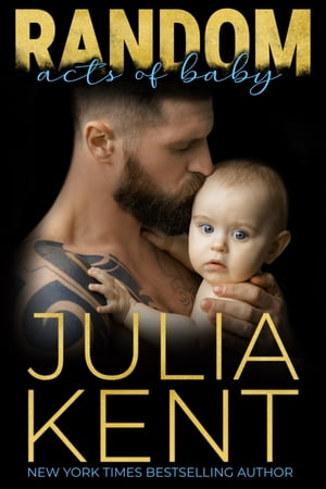 Random Acts of Baby (Random Book #11) Small Town Romantic Comedy Surprise Baby RomanceŻҽҡ[ Julia Kent ]