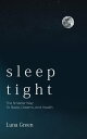 Sleep Tight The Smarter Way To Sleep, Dreams, An