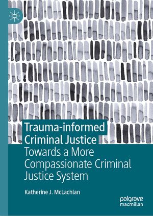 Trauma-informed Criminal Justice