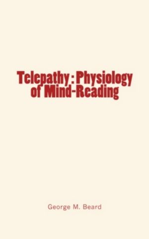 ŷKoboŻҽҥȥ㤨Telepathy : Physiology of Mind-ReadingŻҽҡ[ George M. Beard ]פβǤʤ200ߤˤʤޤ