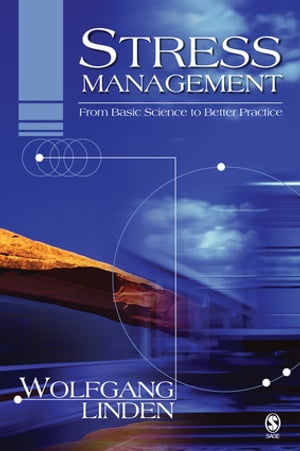 Stress Management From Basic Science to Better Practice【電子書籍】[ Wolfgang Linden ]