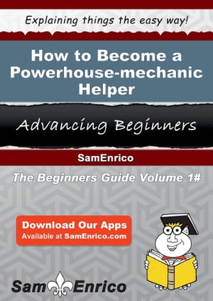 How to Become a Powerhouse-mechanic Helper