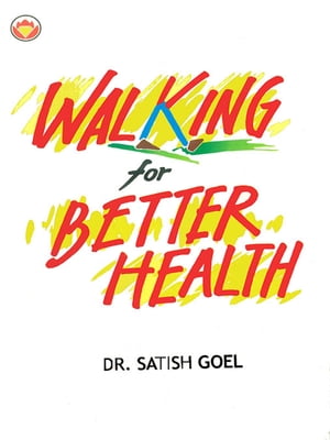 Walking For Better Health【電子書籍】[ Dr.