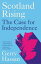 Scotland Rising The Case for IndependenceŻҽҡ[ Gerry Hassan ]