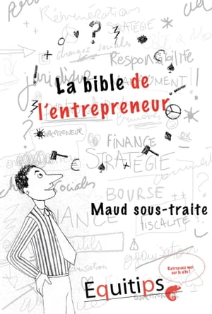 La bible de l'entrepreneur Maud sous traite : ca