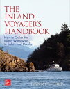 The Inland Voyager 039 s Handbook: How to Cruise the Inland Waterways in Safety and Comfort【電子書籍】 Danny L. Davis