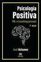 Psicologia Positiva PNL e coaching pessoal - 2? edi??o【電子書籍】[ Joel Antunes ]