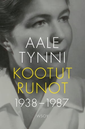 Kootut runot 1938-1987Żҽҡ[ Aale Tynni ]