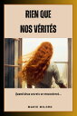 Rien que nos v rit s【電子書籍】 Marie Milord