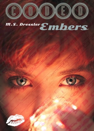 Coded Embers【電子書籍】 M.S. Dressler