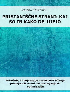 Pristajalne strani: kaj so in kako delujejo Priro?nik, ki pojasnjuje vse osnove tr?enja pristajalnih strani, od ustvarjanja do optimizacije【電子書籍】[ Stefano Calicchio ]