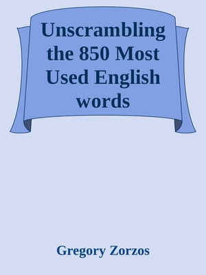 Unscrambling the 850 Most Used English Words