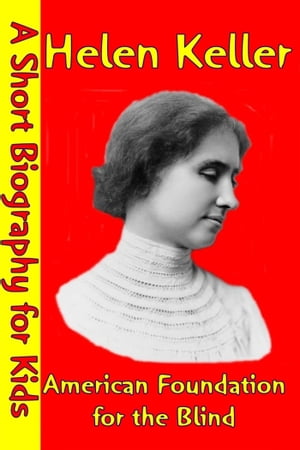 Helen Keller : American Foundation for the Blind