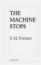 The Machine Stops【電子書籍】[ E. M. Forst