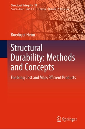 Structural Durability: Methods and Concepts Enabling Cost and Mass Efficient Products