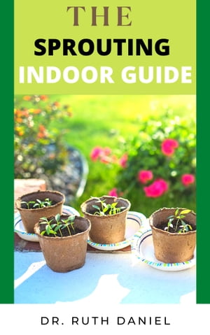 The Sprouting Indoors Book